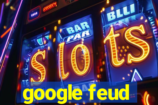 google feud